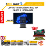 LENOVO THINKCENTRE NEO 55A 24 GEN 6 13FA004DTA /Ryzen 7 250/ประกัน 3 Years Onsite/BY ITSTORE-ONLINE