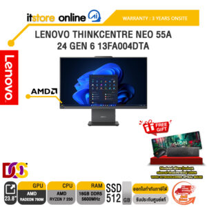 LENOVO THINKCENTRE NEO 55A 24 GEN 6 13FA004DTA /Ryzen 7 250/ประกัน 3 Years Onsite/BY ITSTORE-ONLINE