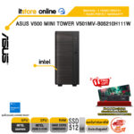 ASUS V500 MINI TOWER V501MV-B05210H111W /Core 5 210H/ประกัน 3 Years Onsite + 1 Year Perfect Warranty/BY ITSTORE-ONLINE