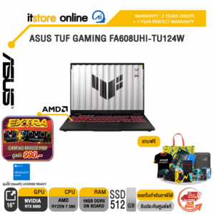 ASUS TUF GAMING FA608UHI-TU124W /Ryzen 7 260/ประกัน 2 Years Onsite + 1 Year Perfect warranty/BY ITSTORE-ONLINE