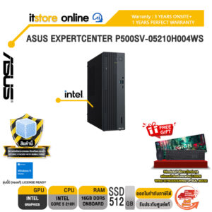 ASUS EXPERTCENTER P500SV-05210H004WS /Core 5 210H/ประกัน 3 Years Onsite + 1 Year Perfect Warranty/BY ITSTORE-ONLINE