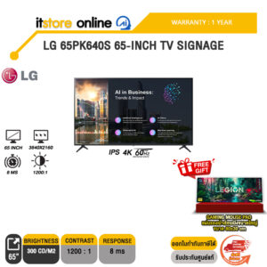 LG 65PK640S 65-INCH TV SIGNAGE (IPS 4K 60Hz)/ประกัน 1 Year/BY ITSTORE-ONLINE