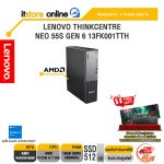 LENOVO THINKCENTRE NEO 55S GEN 6 13FK001TTH /Ryzen AI 7 350/ประกัน 3 Years Onsite/BY ITSTORE-ONLINE