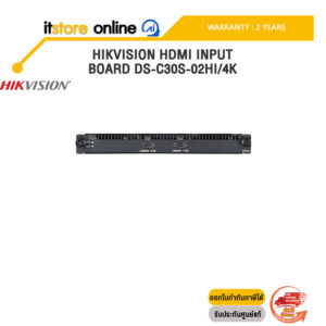 HIKVISION HDMI INPUT BOARD DS-C30S-02HI/4K /ประกัน 2 Years/BY ITSTORE-ONLINE