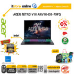 [ผ่อน 0% 10 เดือน]ACER NITRO V16 ANV16-I31-75PQ /CORE 7 240H/ประกัน 3 Years Onsite/BY ITSTORE-ONLINE