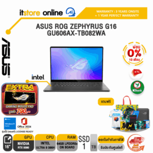[ผ่อน 0% 10 เดือน]ASUS ROG ZEPHYRUS G16 GU606AX-TB082WA /Ultra 9 386H/ประกัน 3 Years Onsite + 1 Year Perfect Warranty/BY ITSTORE-ONLINE
