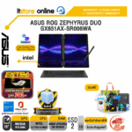 ASUS ROG ZEPHYRUS DUO GX651AX-SR006WA /Ultra 9 386H/ประกัน 3 Years Onsite + 1 Year Perfect warranty/BY ITSTORE-ONLINE