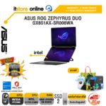 ASUS ROG ZEPHYRUS DUO GX651AX-SR006WA /Ultra 9 386H/ประกัน 3 Years Onsite + 1 Year Perfect warranty/BY ITSTORE-ONLINE
