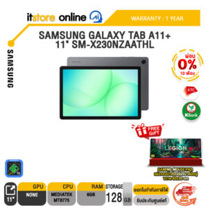 [ผ่อน 0% 10 เดือน]SAMSUNG GALAXY TAB A11+ 11" SM-X230NZAATHL /MediaTek Octa-Core/ประกัน 1 Year/BY ITSTORE-ONLINE