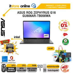 [ผ่อน 0% 10 เดือน]ASUS ROG ZEPHYRUS G16 GU606AR-TB056WA /Ultra 9 386H/ประกัน 3 Years Onsite + 1 Year Perfect warranty/BY ITSTORE-ONLINE