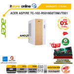 [ผ่อน 0% 10 เดือน]ACER ASPIRE TC-102-R5316G0T0MI/T001 /Ryzen AI 5 340/ประกัน 3 Years/BY ITSTORE-ONLINE