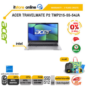 [ผ่อน 0% 10 เดือน]ACER TRAVELMATE P2 TMP215-55-54JA /Core 5 120U/ประกัน 3 Years Onsite/BY ITSTORE-ONLINE