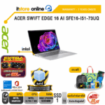 ACER SWIFT EDGE 16 AI SFE16-I51-73UQ /Ultra 7 355/ประกัน 3 Years Onsite/BY ITSTORE-ONLINE