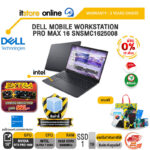 [ผ่อน 0% 10 เดือน]DELL MOBILE WORKSTATION PRO MAX 16 SNSMC1625008 /Ultra 7 255H /ประกัน 3 Years Onsite/BY ITSTORE-ONLINE