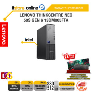 LENOVO THINKCENTRE NEO 50S GEN 6 13DM005FTA /Ultra 5 225/ประกัน 3 Years Onsite/BY ITSTORE-ONLINE