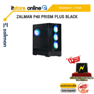 ZALMAN P40 PRISM PLUS BLACK /ประกัน 1 Year/BY ITSTORE-ONLINE