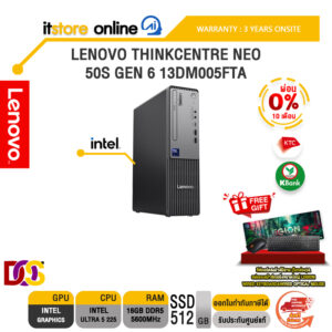 [ผ่อน 0% 10 เดือน]LENOVO THINKCENTRE NEO 50S GEN 6 13DM005FTA /Ultra 5 225/ประกัน 3 Years Onsite/BY ITSTORE-ONLINE
