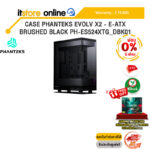 [ผ่อน 0% 6 เดือน]CASE PHANTEKS EVOLV X2 - E-ATX BRUSHED BLACK PH-ES524XTG_DBK01 /ประกัน 2 Years/BY ITSTORE-ONLINE