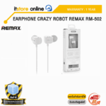 EARPHONE CRAZY ROBOT REMAX RM-502 /ประกัน 1Year