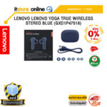 [ผ่อน 0% 3 เดือน] LENOVO LENOVO YOGA TRUE WIRELESS STEREO BLUE (GXD1P47518)/ประกัน 1 Year/BY ITSTORE ONLINE