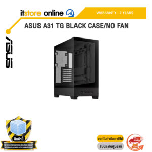 ASUS A31 TG BLACK CASE/NO FAN /ประกัน 2 Years/BY ITSTORE-ONLINE