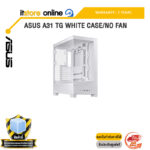 ASUS A31 TG WHITE CASE/NO FAN /ประกัน 2 Years/BY ITSTORE-ONLINE