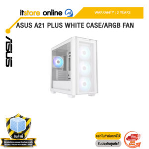 ASUS A21 PLUS WHITE CASE/ARGB FAN /ประกัน 2 Years/BY ITSTORE-ONLINE