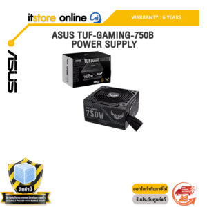 ASUS TUF-GAMING-750B POWER SUPPLY /ประกัน 6 Years/BY ITSTORE-ONLINE