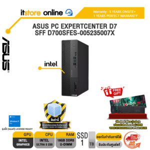 ASUS PC EXPERTCENTER D7 SFF D700SFES-005235007X /Ultra 5 235/ประกัน 5 Years Onsite + 1 Year PW/BY ITSTORE-ONLINE