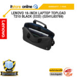 LENOVO 16-INCH LAPTOP TOPLOAD T210 BLACK (ECO) (GX41L83769) /ประกัน 1 Year/BY ITSTORE-ONLINE