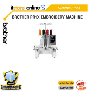 BROTHER PR1X EMBROIDERY MACHINE /ประกัน 1 Year/BY ITSTORE ONLINE