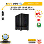 [ผ่อน 0% 6 เดือน]ASUS CASE PRIME AP202 TG ARGB BLACK (WITH FAN) /ประกัน 2 Years/BY ITSTORE-ONLINE