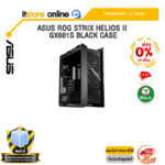 [ผ่อน 0% 10 เดือน]ASUS ROG STRIX HELIOS II GX601S BLACK CASE /ประกัน 2 Years/BY ITSTORE-ONLINE