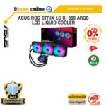 [ผ่อน 0% 10 เดือน]ASUS ROG STRIX LC III 360 ARGB LCD LIQUID COOLER /ประกัน 6 Years/BY ITSTORE-ONLINE