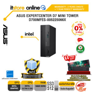 [ผ่อน 0% 10 เดือน]ASUS EXPERTCENTER D7 MINI TOWER D700MFES-005225066X /Ultra 5 225/ประกัน 3 Years Onsite + 1 Year PW/BY ITSTORE-ONLINE
