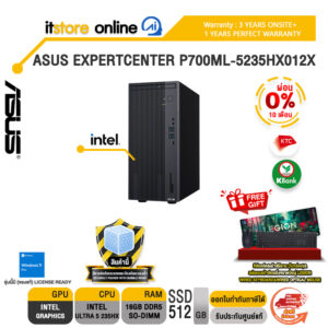 [ผ่อน 0% 10 เดือน]ASUS EXPERTCENTER P700ML-5235HX012X /Ultra 5 235HX/ประกัน 3 Years Onsite + 1 Year Perfect Warranty/BY ITSTORE-ONLINE