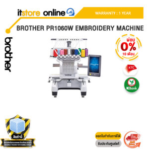[ผ่อน 0% 10 เดือน] BROTHER PR1060W EMBROIDERY MACHINE /ประกัน 1 Year/BY ITSTORE ONLINE