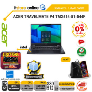 [ผ่อน 0% 10 เดือน]ACER TRAVELMATE P4 TMX414-51-544F /Core 5 120U/ประกัน 3 Years Onsite/BY ITSTORE-ONLINE