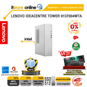 [ผ่อน 0% 10 เดือน] LENOVO IDEACENTRE TOWER 91CF004WTA /Ultra 7 265 /ประกัน 3 Years Premium Care/BY ITSTORE ONLINE