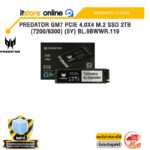 PREDATOR GM7 PCIE 4.0X4 M.2 SSD 2TB (7200/6300) (5Y) BL.9BWWR.119 /ประกัน 5 Years/BY ITSTORE-ONLINE
