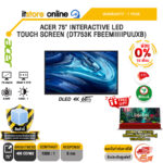 [ผ่อน 0% 10 เดือน] ACER 75" INTERACTIVE LED TOUCH SCREEN (DT753K FBEEMIIIIPUUXB) MONITOR (DLED 4K/60Hz) /ประกัน 1 Year/BY ITSTORE ONLINE